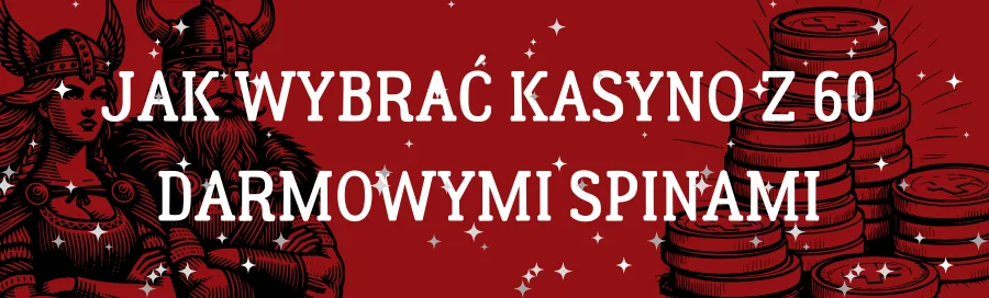 jak-wybrać-kasyno-z-60-darmowymi-spinami